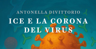 Intervista ad Antonella Divittorio, autrice dell’opera “Ice e la Corona del Virus”.
