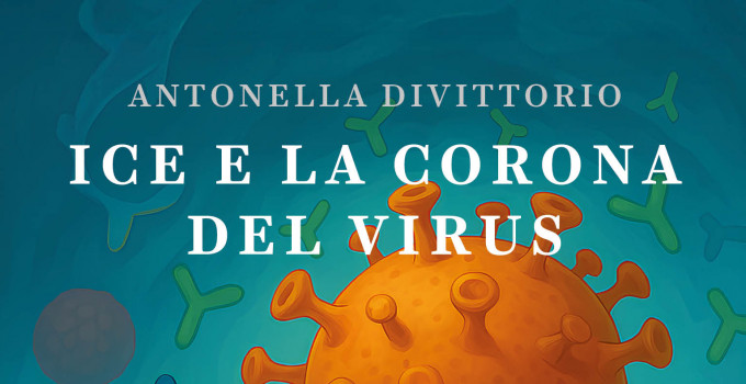 Intervista ad Antonella Divittorio, autrice dell’opera “Ice e la Corona del Virus”.