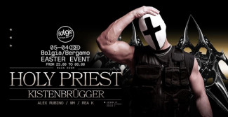 05/04 Holy Priest + KISTENBRÜGGER fanno scatenare Easter Event @ Bolgia - Bergamo