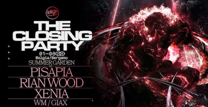 1/8 Pisapia, Di Chiara Brothers, Xenia @ Bolgia Closing (BG)